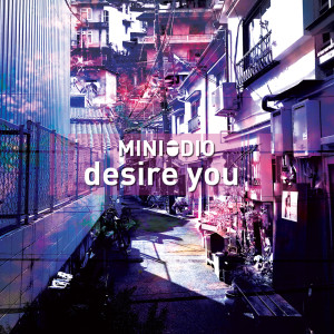 Dengarkan Desire You lagu dari MINIODIO dengan lirik
