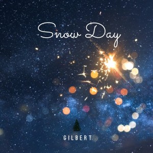 Dengarkan lagu Snow Day nyanyian Gilbert dengan lirik