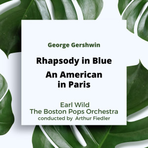 Album Gershwin: ﻿Rhapsody in Blue / An American in Paris oleh Earl Wild