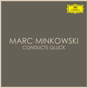 Marc Minkowski的專輯Marc Minkowski conducts Gluck