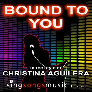 收聽2010s Karaoke Band的Bound To You (In the style of Christina Aguilera)歌詞歌曲
