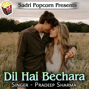 收听Pradeep Sharma的Dil Hai Bechara歌词歌曲