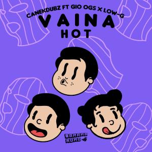 收聽CanekDubz的Vaina Hot (feat. Gio Ogs & Low G)歌詞歌曲
