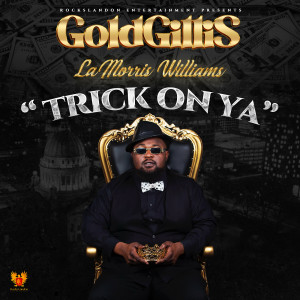 Listen to Trick on Ya song with lyrics from Gold Gillis