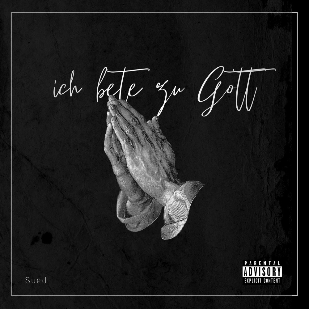 Ich Bete Zu Gott (Explicit)