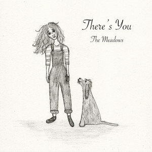 The Meadows的專輯There's You
