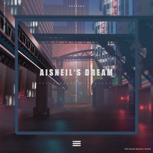 Listen to Aisneil‘s Dream (完整版) song with lyrics from JCX·Aisneil