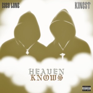 KingST的专辑Heaven Knows (Explicit)