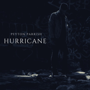 Listen to Hurricane song with lyrics from Peyton Parrish
