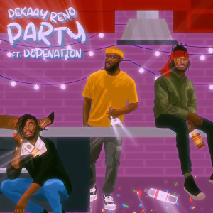 Listen to Party song with lyrics from Dekaay  Reno