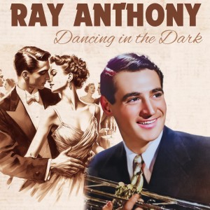 Ray Anthony的專輯Dancing in the Dark