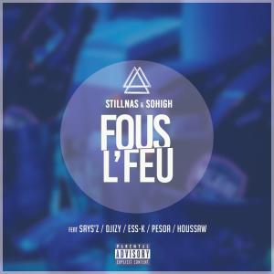 Listen to Fous l'feu (Explicit) song with lyrics from Stillnas