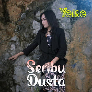 Dengarkan Seribu Dusta lagu dari Yelse dengan lirik