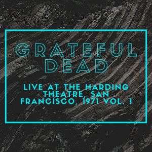 Grateful Dead的专辑Grateful Dead Live At The Harding Theatre, San Francisco, 1971 vol. 1