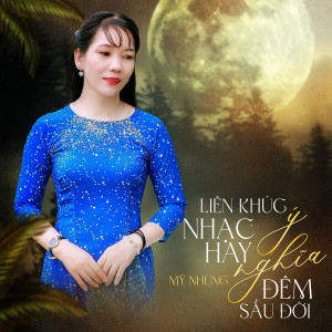 Album Liên Khúc Nhạc Hay Ý Nghĩa, Đêm Sầu Đời from Mỹ Nhung