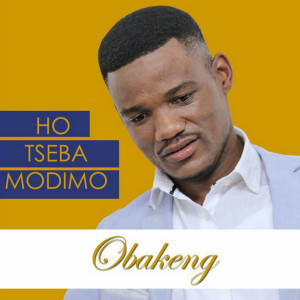 Obakeng的專輯Ho Tseba Modimo