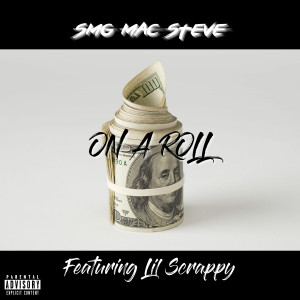 SMG Mac Steve的專輯On A Roll (Explicit)