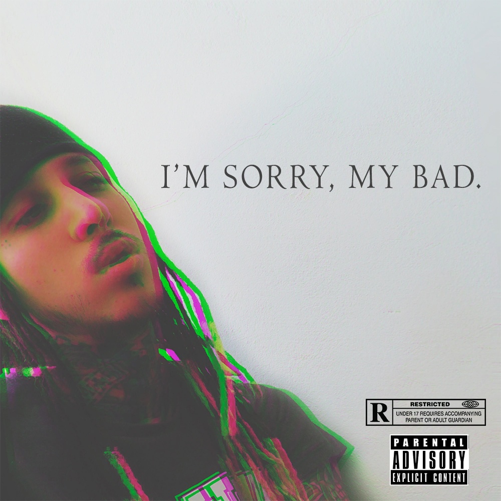 I'm Sorry, My Bad. (Explicit)