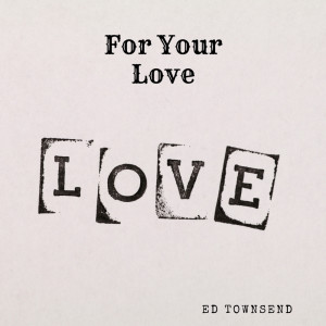 Ed Townsend的專輯For Your Love