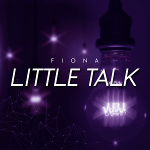收聽Fiona的Little Talk歌詞歌曲