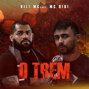 收聽Bili MC的O Trem (Explicit)歌詞歌曲