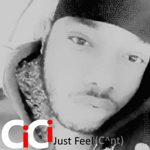 Listen to Just Feel Cunt (Explicit) song with lyrics from Ci Ci