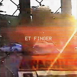 ET Finger的专辑ET FINGER (Explicit)