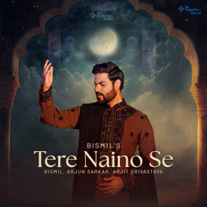 Album Tere Naino Se from Bismil