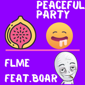 Album Peaceful Party (feat. Boar) from FLME