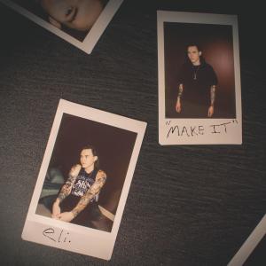 ดาวน์โหลดและฟังเพลง make it พร้อมเนื้อเพลงจาก eli.