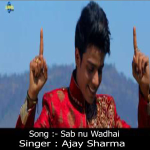 Listen to Sab Nu Wadhai song with lyrics from Ajay Sharma