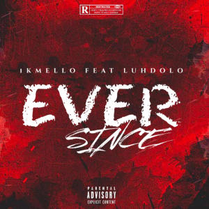 收聽1kMello的Ever Since (feat. Luh Dolo) (Explicit)歌詞歌曲