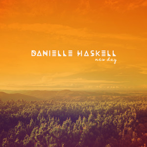 Listen to New Day song with lyrics from Danielle Haskell