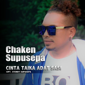 Dengarkan CINTA TAIKA ADAT SASI lagu dari Chaken Supusepa dengan lirik