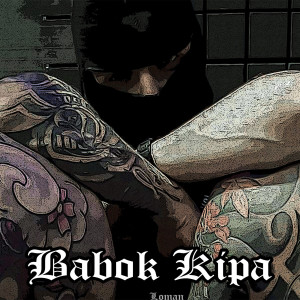 ดาวน์โหลดและฟังเพลง Babok Kipa (Explicit) พร้อมเนื้อเพลงจาก Loman