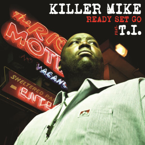 ดาวน์โหลดและฟังเพลง Ready Set Go พร้อมเนื้อเพลงจาก Killer Mike