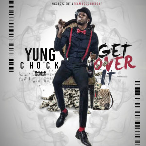 收聽Yung Chock的Get over It (Explicit)歌詞歌曲
