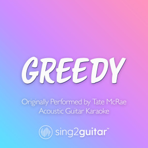 greedy (Originally Performed by Tate McRae) (Acoustic Guitar Karaoke)