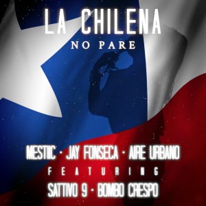 Mestiic的專輯La Chilena (No Pare)