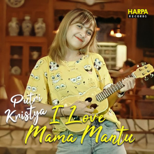 Album I Love Mama Mantu oleh Putri Kristya