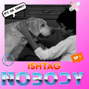 收听Ishh的Nobody歌词歌曲