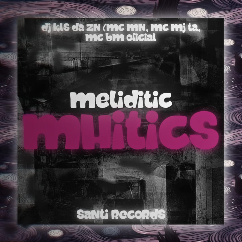 Meliditic Mhitics (Explicit)