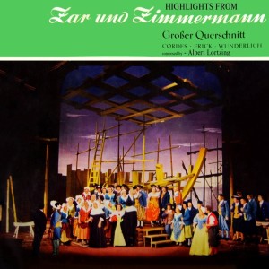Album Lortzing: Zar und Zimmermann Highlights from Deutsche Opera Berlin