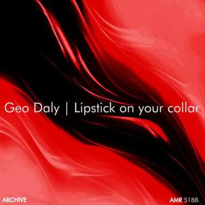 ดาวน์โหลดและฟังเพลง Lipstick on Your Collar พร้อมเนื้อเพลงจาก Geo Daly Quartet