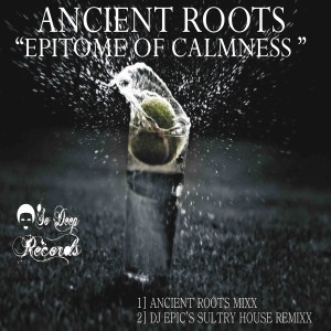 อัลบัม Epitome of Calmness ศิลปิน Ancient Roots