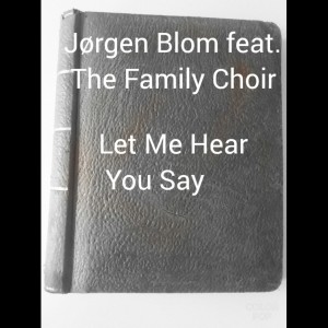 ดาวน์โหลดและฟังเพลง Let Me Hear You Say.... พร้อมเนื้อเพลงจาก Jørgen Blom