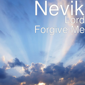 Album Lord Forgive Me oleh Nevik