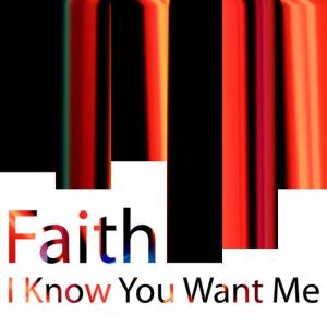 ดาวน์โหลดและฟังเพลง I Know U Want Me (Club Mix) พร้อมเนื้อเพลงจาก Faith