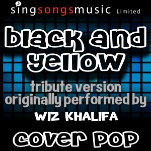 收聽Cover Pop的Black and Yellow (Tribute to Wiz Khalifa)歌詞歌曲