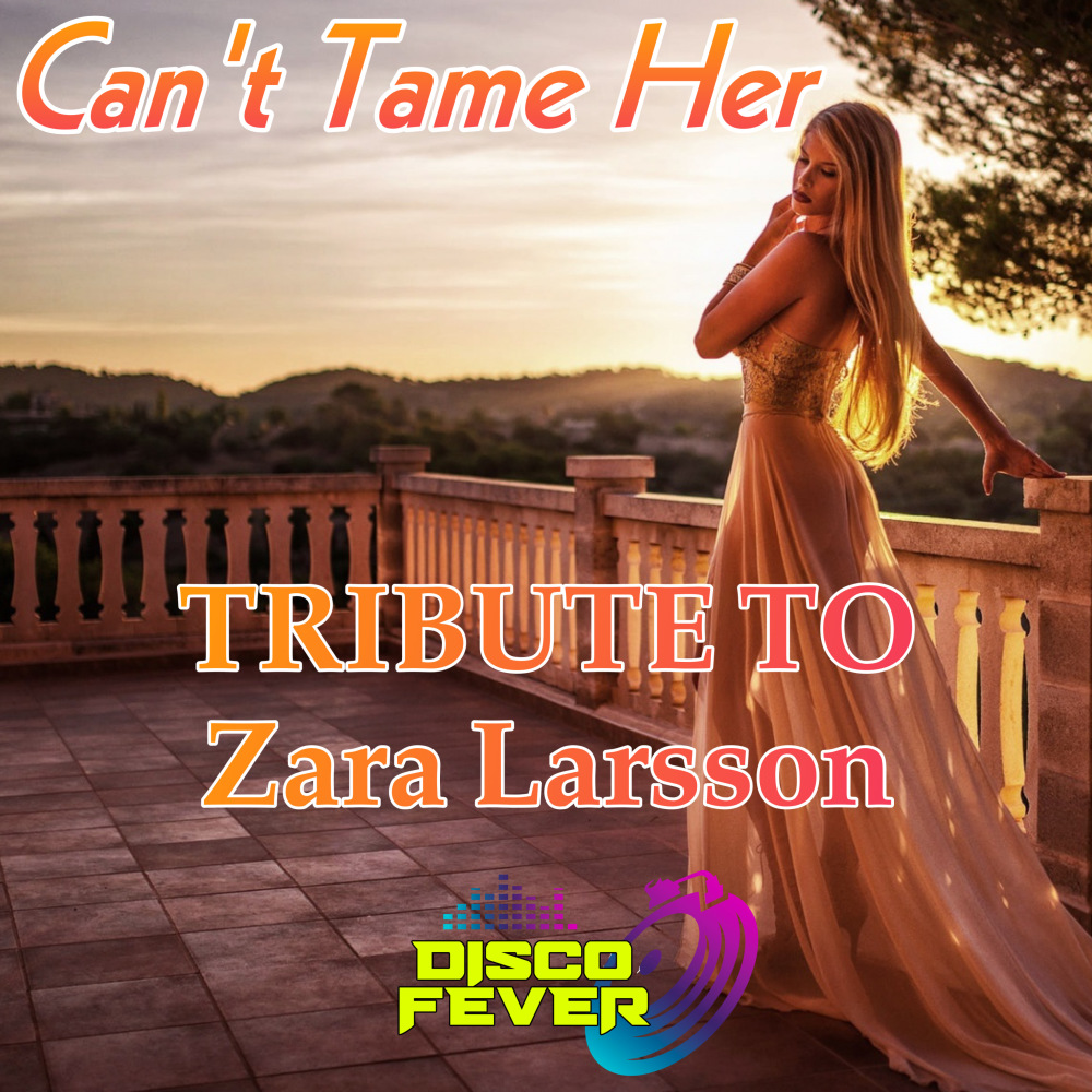 Can't Tame Her (Tribute to Zara Larsson)